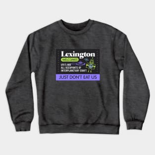 Lexington Welcomes Aliens Crewneck Sweatshirt